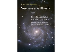 9783757517434 - Vergessene Physik - Uwe JM Reichelt Kartoniert (TB)