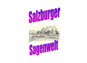 9783757518257 - Salzburger Sagenwelt - Friedrich Moser Kartoniert (TB)