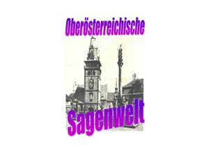 9783757518271 - Oberösterreichische Sagenwelt - Friedrich Moser Kartoniert (TB)