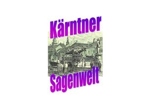 9783757518349 - Kärntner Sagenwelt - Friedrich Moser Kartoniert (TB)