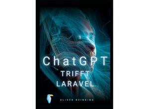 9783757520465 - ChatGPT trifft Laravel - Oliver Reinking Kartoniert (TB)