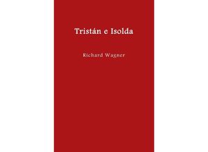 9783757521844 - Tristán e Isolda - Richard Wagner Kartoniert (TB)