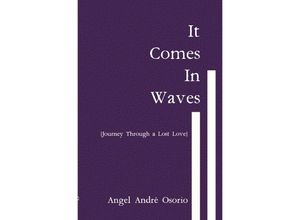 9783757522506 - It Comes in Waves - Angel André Osorio Kartoniert (TB)