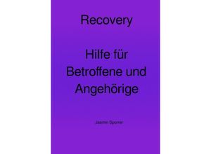 9783757525293 - Recovery-Hilfe für Betroffene und Angehörige - Jasmin Sporrer Kartoniert (TB)