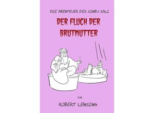 9783757525408 - Die Abenteuer des Sinbu Sali - Der Fluch der Brutmutter - Robert Lensing Kartoniert (TB)