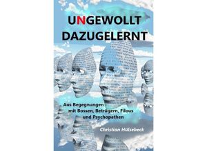 9783757525453 - UNGEWOLLT DAZUGELERNT - Christian Hülsebeck Kartoniert (TB)