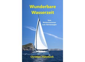 9783757525460 - Wundervolle Wasserzeit - Christian Hülsebeck Kartoniert (TB)