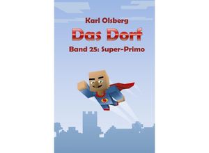 9783757526153 - Das Dorf Band 25 Super-Primo - Karl Olsberg Kartoniert (TB)