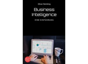 9783757527501 - Business Intelligence - Eine Einführung - Oliver Reinking Kartoniert (TB)