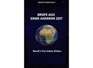 9783757527952 - Briefe aus einer anderen Zeit - Melanie Kaltenbach Kartoniert (TB)