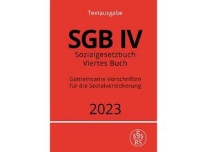 9783757530488 - Sozialgesetzbuch - Viertes Buch - SGB IV - Gemeinsame Vorschriften für die Sozialversicherung - Ronny Studier Kartoniert (TB)