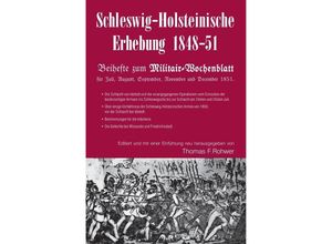 9783757531201 - Schleswig-Holsteinische Erhebung 1848-51 - Beihefte zum Militair-Wochenblatt - Thomas F Rohwer Kartoniert (TB)