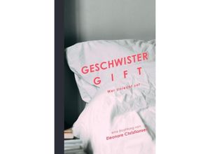 9783757531942 - Geschwistergift - Eleonore Christiansen Kartoniert (TB)