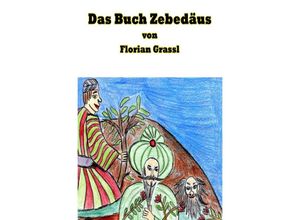 9783757531980 - Das Buch Zebedäus - Florian Grassl Kartoniert (TB)