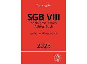 9783757532260 - Sozialgesetzbuch - Achtes Buch - SGB VIII - Kinder- und Jugendhilfe 2023 - Ronny Studier Kartoniert (TB)