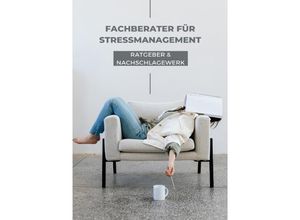 9783757532864 - Ratgeber und Nachschlagewerk Fachberater für Stressmanagement - N Rose-Marie k Kartoniert (TB)