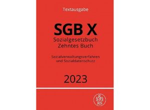 9783757532932 - Sozialgesetzbuch - Zehntes Buch - SGB X - Sozialverwaltungsverfahren und Sozialdatenschutz 2023 - Ronny Studier Kartoniert (TB)