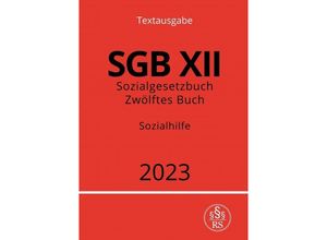 9783757532956 - Sozialgesetzbuch - Zwölftes Buch - SGB XII - Sozialhilfe 2023 - Ronny Studier Kartoniert (TB)