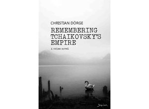 9783757534073 - Remembering Tchaikovskys Empire - Christian Dörge Kartoniert (TB)