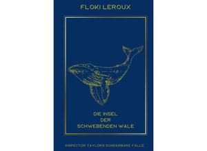 9783757534691 - Die Insel der schwebenden Wale - Floki Leroux Kartoniert (TB)