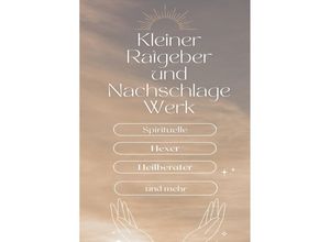 9783757535124 - Ein kleiner Ratgeber und Nachschlagewerk für Spirituelle Hexer Heilberater und mehr - N Rose-Marie k Kartoniert (TB)