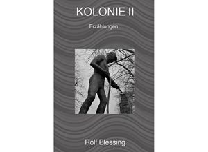 9783757535377 - KOLONIE II - Rolf Blessing Kartoniert (TB)