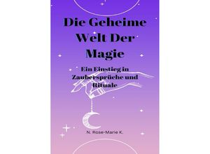 9783757536046 - Die Geheime Welt der Magie - N Rose-Marie k Kartoniert (TB)