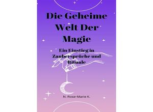 9783757536053 - Die Geheime Welt der Magie - N Rose-Marie k Kartoniert (TB)