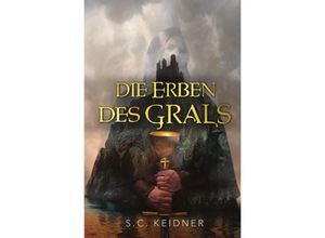 9783757538606 - Die Erben des Grals - SC Keidner Kartoniert (TB)