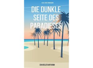 9783757539429 - Die dunkle Seite des Paradieses - Karl-Heinz Brinkmann Kartoniert (TB)