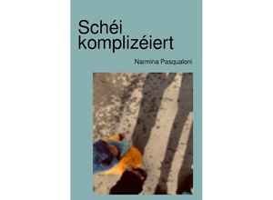 9783757539641 - Schéi komplizéiert - Narmina Pasqualoni Kartoniert (TB)