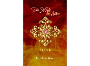 9783757539757 - Die Magie der Steine - Feuer - Jadelyn Kaya Kartoniert (TB)