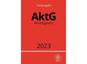 9783757539924 - Aktiengesetz - AktG 2023 - Ronny Studier Kartoniert (TB) 9783757539924 - Aktiengesetz - AktG 2023 - Ronny Studier Kartoniert (TB)