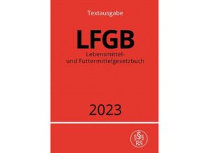 9783757540449 - Lebensmittel- und Futtermittelgesetzbuch - LFGB 2023 - Ronny Studier Kartoniert (TB)