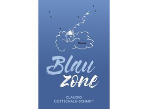 9783757540715 - Blauzone - Claudio Gottschalk-Schmitt Kartoniert (TB)