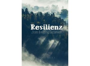 9783757541927 - Resilienz - Zitate & eigene Gedanken - Monsoon Publishing Kartoniert (TB)