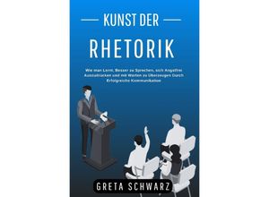 9783757542160 - Kunst der Rhetorik - Greta Schwarz Kartoniert (TB)