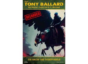 9783757542177 - Tony Ballard - Reloaded Band 7 Die Rache des Todesvogels - A F Morland Kartoniert (TB)