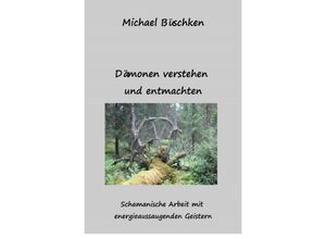 9783757542856 - Dämonen verstehen und entmachten - Michael Büschken Kartoniert (TB)