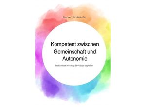 9783757543549 - Kompetent zwischen Gemeinschaft und Autonomie - Simone T Schleinkofer Kartoniert (TB)