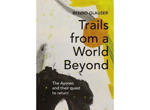 9783757543778 - Trails from a World Beyond - Benno Glauser Kartoniert (TB)