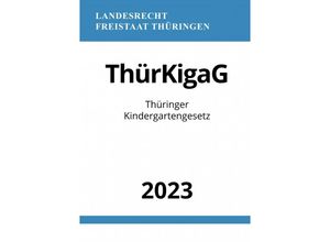 9783757544461 - Thüringer Kindergartengesetz - ThürKigaG 2023 - Ronny Studier Kartoniert (TB)