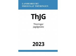 9783757544478 - Thüringer Jagdgesetz - ThJG 2023 - Ronny Studier Kartoniert (TB)