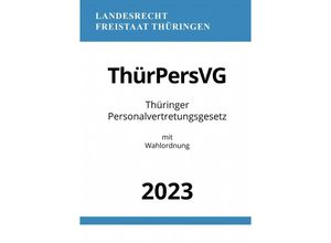 9783757544621 - Thüringer Personalvertretungsgesetz - ThürPersVG 2023 - Ronny Studier Kartoniert (TB)