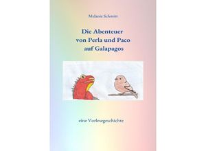 9783757545017 - Die Abenteuer von Perla und Paco auf Galapagos - Melanie Schmitt Kartoniert (TB)