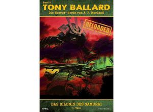 9783757545048 - Tony Ballard - Reloaded Band 9 Das Bildnis des Samurai 1 Teil - A F Morland Kartoniert (TB)