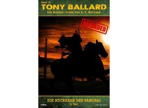 9783757545079 - Tony Ballard - Reloaded Band 10 Die Rückkehr des Samurai 2 Teil - A F Morland Kartoniert (TB)