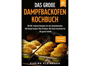 9783757545680 - Das große Dampfbackofen Kochbuch - Carina Kleinbach Kartoniert (TB)