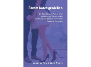 9783757545819 - Escort Dates genießen - Irina le Fey Tom Maas Kartoniert (TB)