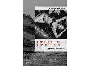 9783757546243 - Drei Frauen auf der Toteninsel - Carter Brown Kartoniert (TB)